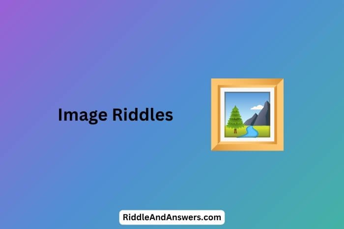 Image Riddles: What Can Be Seen but Never Touched or Held?